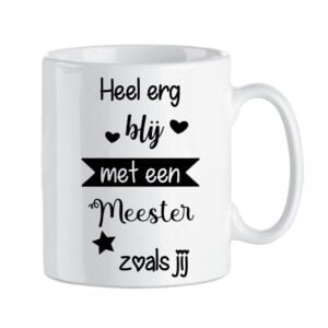 "Heel erg blij met een juf/meester zoals jij" mok