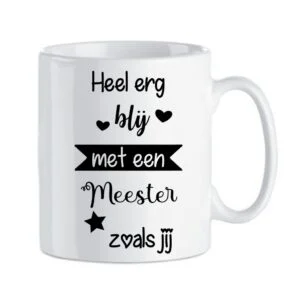 "Heel erg blij met een juf/meester zoals jij" mok